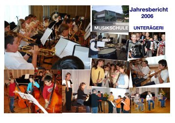 Jahresbericht 2006 - Musikschule UnterÃ¤geri