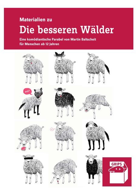 âMaterialien zu Die besseren WÃ¤lderâ [PDF-Datei ... - GRIPS Theater