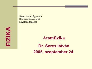 Atomfizika - Szent István Egyetem