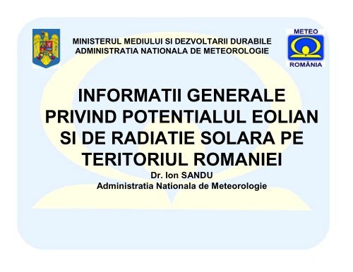 Informatii generale privind potentialul eolian si de radiatie solara pe ...