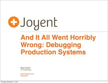 And It All Went Horribly Wrong: Debugging Production ... - Joyent