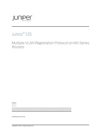 Multiple VLAN Registration Protocol on MX Series Routers