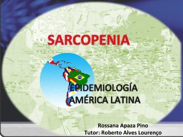 Sarcopenia: epidemiología América Latina. Rossana Apaza Pino.