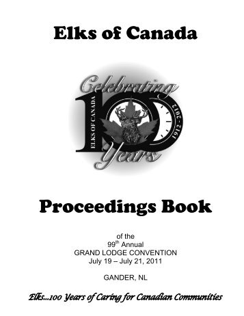 2011 Proceedings, Gander, NL (PDF) - Elks of Canada