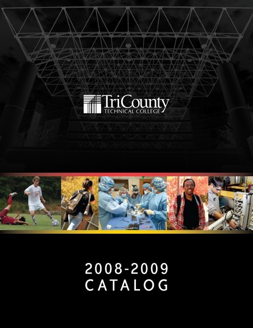 2008-2009 CATALOG - Tri-County Technical College