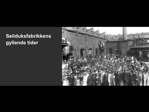 Christiania Seildugsfabrik – noen erfaringer
