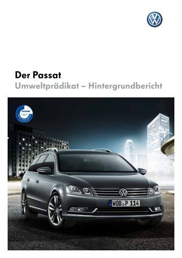 Hintergrundbericht UmweltprÃ¤dikat Passat B7 ... - Volkswagen AG