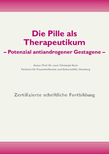 Die Pille als Therapeutikum - Potenzial antiandrogener ... - Dr. Kade