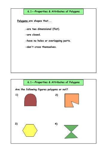 6.1--Properties & Attributes of Polygons Polygons are shapes that ...