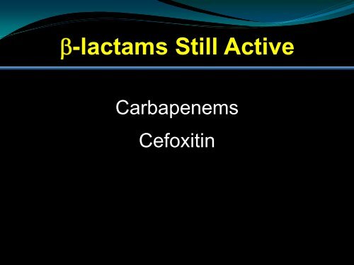 The Evolving Threat of ESBL, AmpC, and KPC -lactamases - SWACM