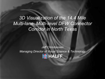 3D Visualization of the 14.4 Mile Multi-lane, Multi-level DFW ...