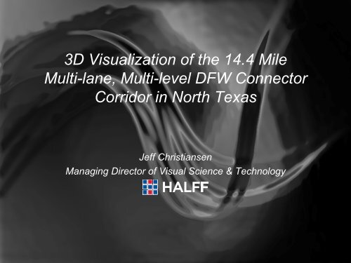 3D Visualization of the 14.4 Mile Multi-lane, Multi-level DFW ...