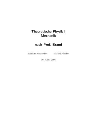 Theoretische Physik I Mechanik nach Prof. Brand - Fachschaft ...