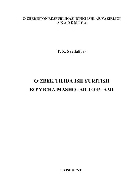 O'zbek tilida ish yuritish bo'yicha mashqlar to'plami. I qism ...