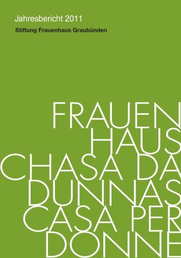 Jahresberich 2011 als PDF-Datei - Frauenhaus GraubÃ¼nden