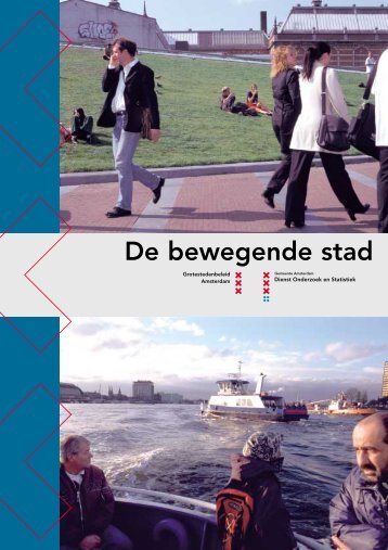 De bewegende stad - Onderzoek en Statistiek Amsterdam ...