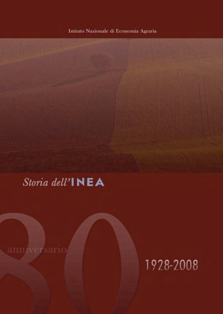 80° Anniversario 1928 – 2008 Storia dell'INEA