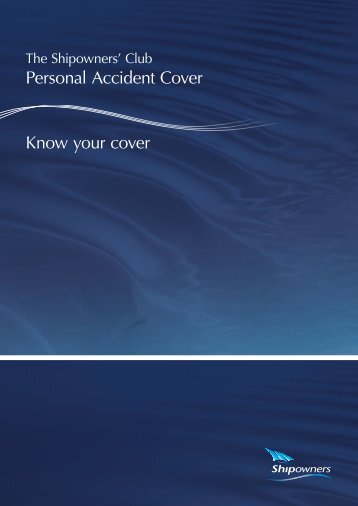 Personal Accident Cover Know your cover - Shipowners