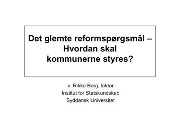 Det glemte reformspørgsmål – Hvordan skal kommunerne styres?