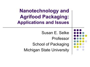 Nanotechnology and Packaging - CS3 - Michigan State University