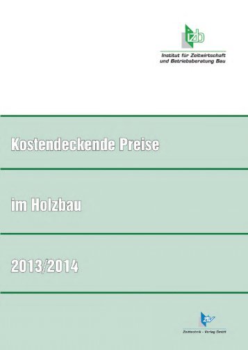 Kostendeckende Preise im Holzbau 2013/2014 - Zeittechnik-Verlag ...