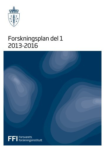 Forskningsplan del 1 2013-2016 - Forsvarets forskningsinstitutt