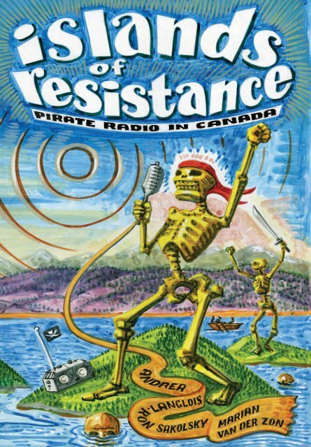 Andrea Langlois et al - Islands of Resistance - Pirate Radio in Canada