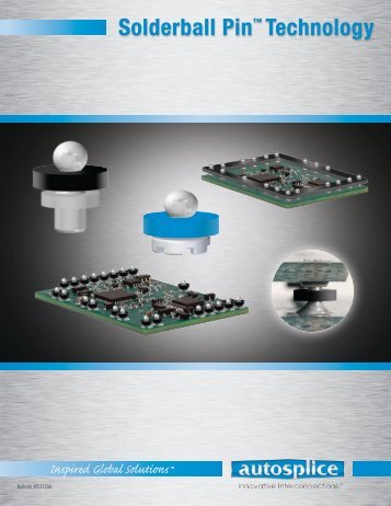 Solderball Pinâ¢ Technology - Autosplice Inc.