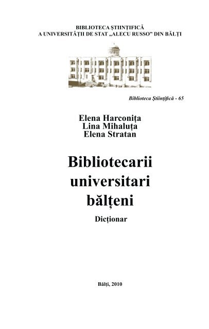 Bibliotecarii universitari bÄƒlÅ£eni - Biblioteca ÅžtiinÅ£ificÄƒ a  UniversitÄƒÅ£ii ...