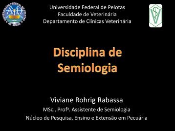 Disciplina de Semiologia VeterinÃ¡ria - Universidade Federal de ...