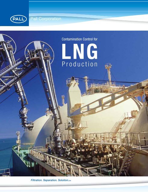 Contamination Control for LNG Production - Pall Corporation
