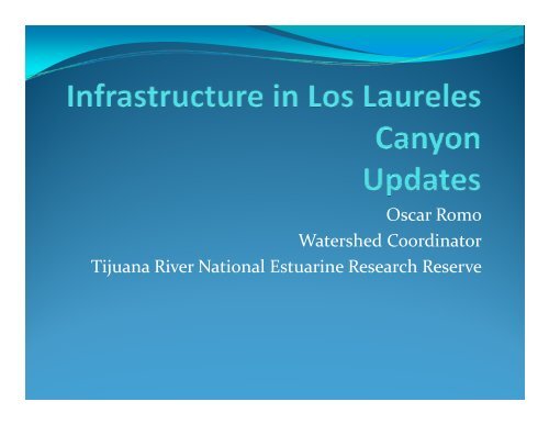 Oscar Romo Watershed Coordinator Tijuana River National ...