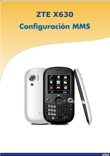 ConfiguraciÃ³n ZTE X630 MMS (pdf. 713 Kb) - Antel