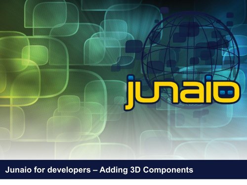 Junaio for developers – Adding 3D Components