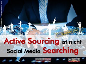 Warum Active Sourcing nicht Social Media Searching ist 