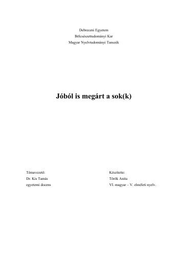 JÃ³bÃ³l is megÃ¡rt a sok(k) - Magyar NyelvtudomÃ¡nyi TanszÃ©k ...