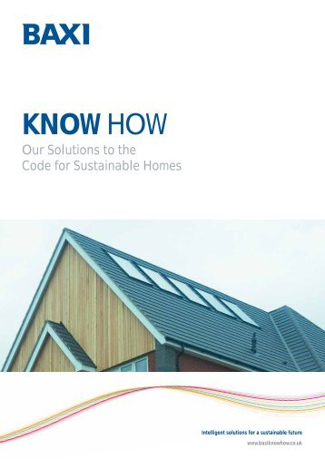 Solutions to the Code for Sustainable Homes - Baxi Know How
