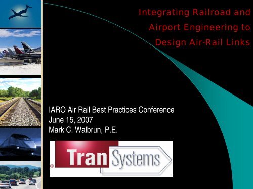 Mark Walbrun - Data Interchange for Air-Rail Managers