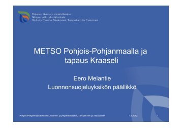 METSO Pohjois-Pohjanmaalla ja tapaus Kraaseli - Maaseutupolitiikka