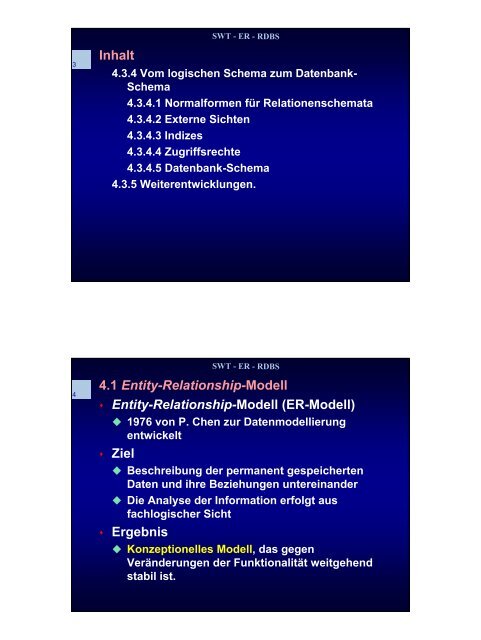 Inhalt 4 Datenmodellierung 4.1 Entity-Relationship-Modell 4.2 ...