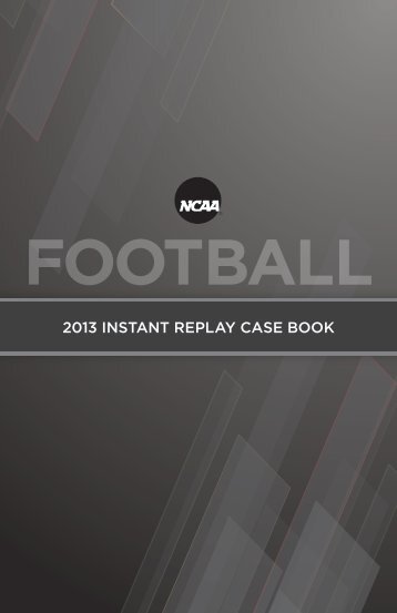 2013 NCAA Football Instant Replay Case Book