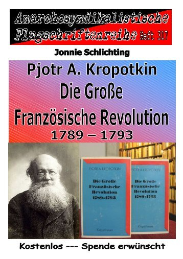 Pjotr A. Kropotkin, Die Große Französische Revolution 1789 - 1793