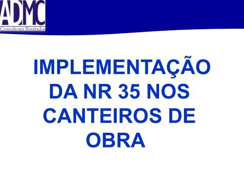 ImplementaÃ§Ã£o da NR 35 nos Canteiros de Obras - Trabalho e Vida