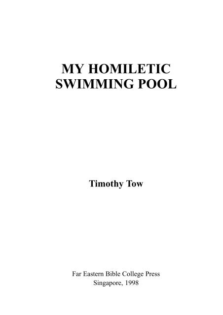 My Homiletic Swimming Pool, Timothy Tow - Online Christian Library
