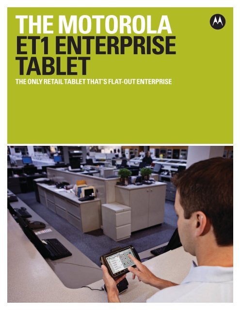 The Motorola ET1 Enterprise Tablet - Motorola Solutions