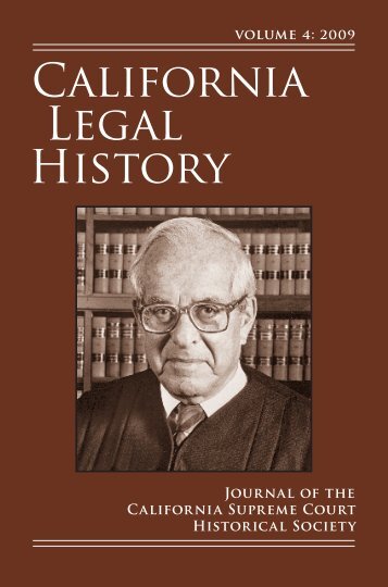 California Legal History, Volume 4: 2009 - The California Supreme ...