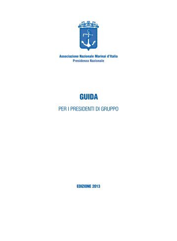 Guida Pratica per i Presidenti di Gruppo Edizione ... - Marinai d'Italia