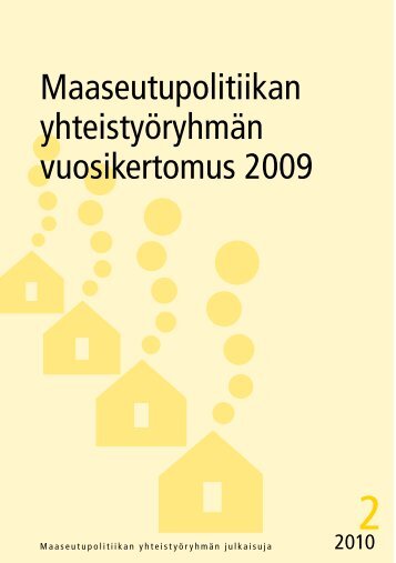 YTR 2/2010 Maaseutupolitiikan yhteistyÃ¶ryhmÃ¤n uosikertomus 2009