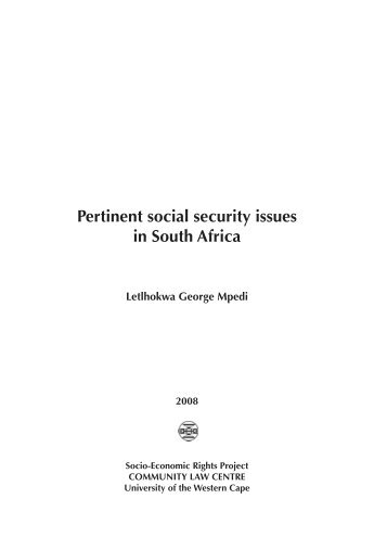 Pertinent social security issues in South Africa - Community Law ...