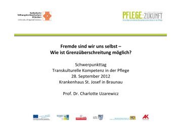 Fremde sind wir uns selbst_Braunau_2012 - Zukunft Pflegen